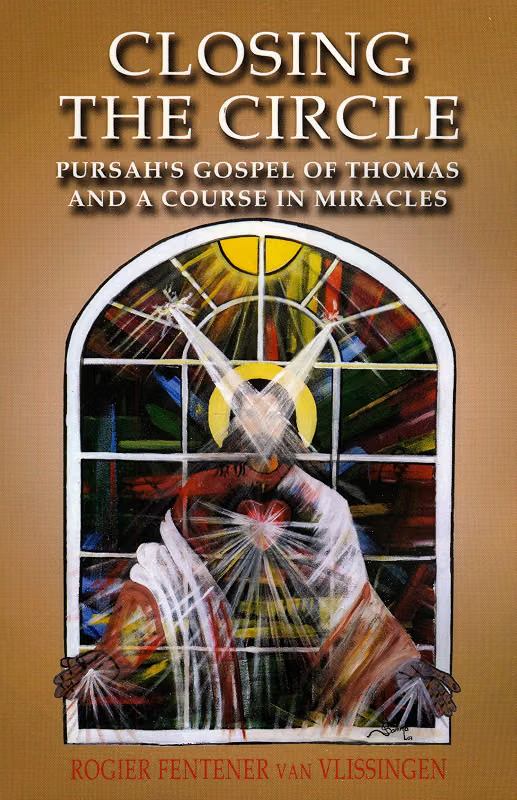 Closing the Circle: Pursah's Gospel of Thomas and A Course in Miracles written by Rogier van Vlissingen